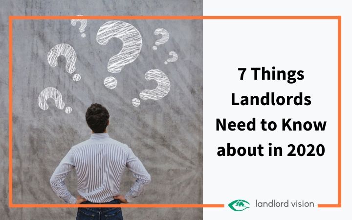 7 Things Landlords Need To Know About In 2020 - Landlord Insider