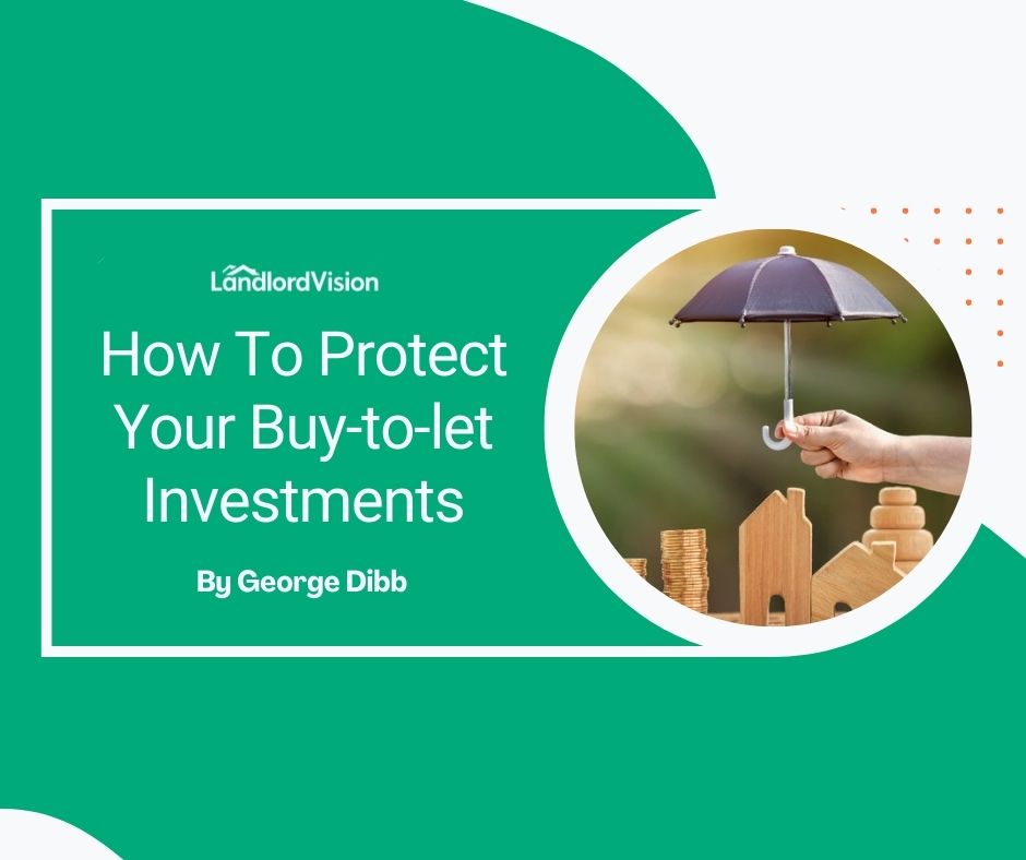 How To Protect Your Buy-to-let Investments - Landlord Insider