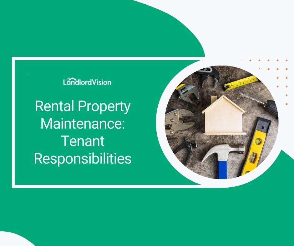 Rental Property Maintenance Tenant Responsibilities Landlord Insider